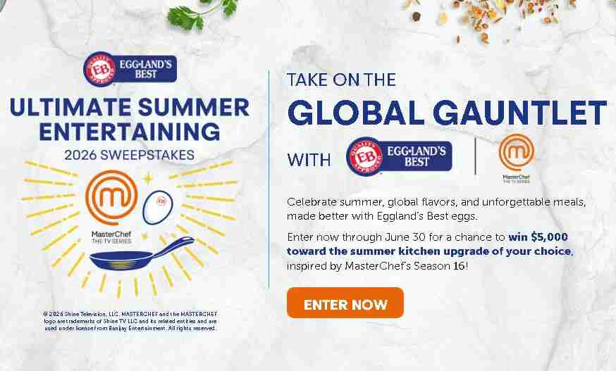 Eggland’s Best MasterChef Ultimate Summer Entertaining Sweepstakes